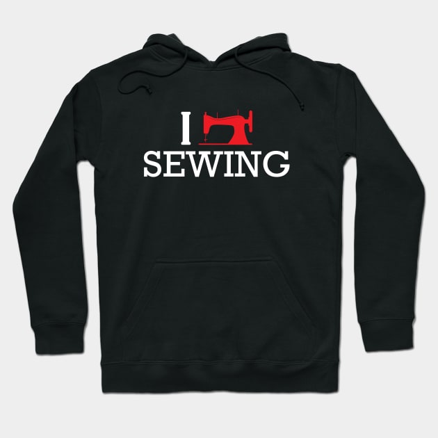 Sewing - I love sewing Hoodie by KC Happy Shop